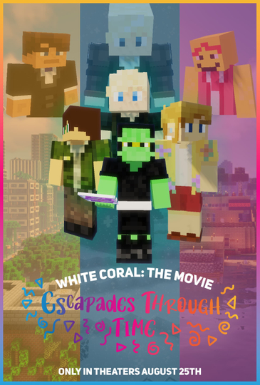 White Coral The Movie: Escapades Through Time Poster