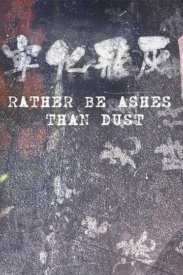 Rather Be Ashes Than Dust