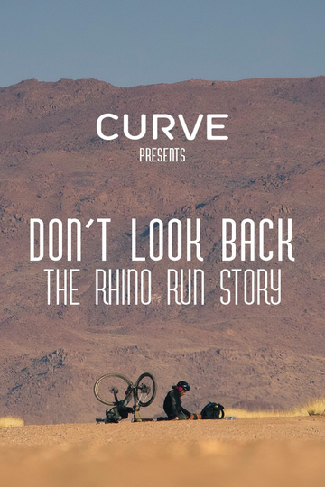 Don't Look Back - The Rhino Run Story