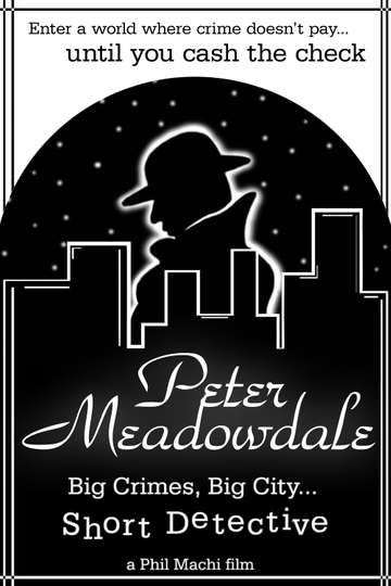 Peter Meadowdale: Big Crimes, Big City, Short Detective