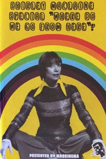 The Shirley MacLaine Special: Where Do We Go from Here? Poster