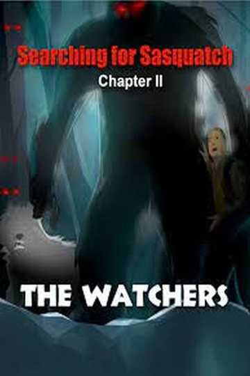 Searching for Sasquatch Chapter II  The Watchers Poster