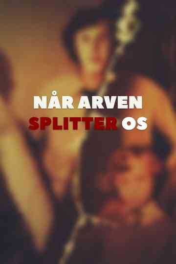 Når arven splitter os