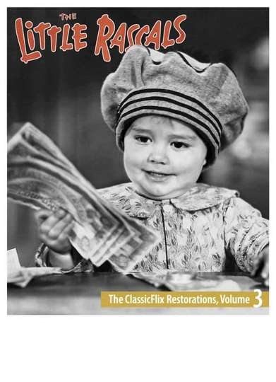 The Little Rascals: The ClassicFlix Restorations, Volume 3 Poster