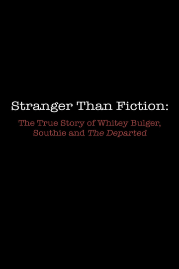 Stranger Than Fiction: The True Story of Whitey Bulger, Southie and 'The Departed' Poster