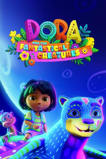 Dora and the Fantastical Creatures Poster