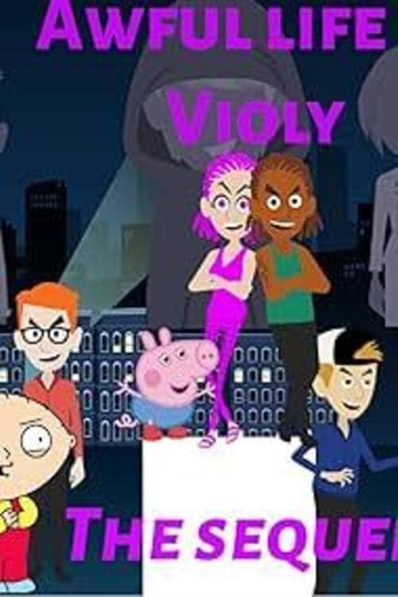 Awful Life of Violy: The Sequel Poster