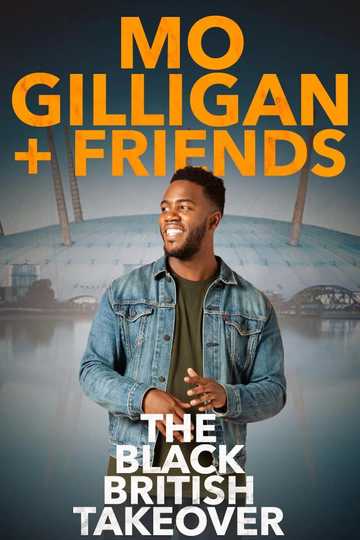 Mo Gilligan & Friends: The Black British Takeover