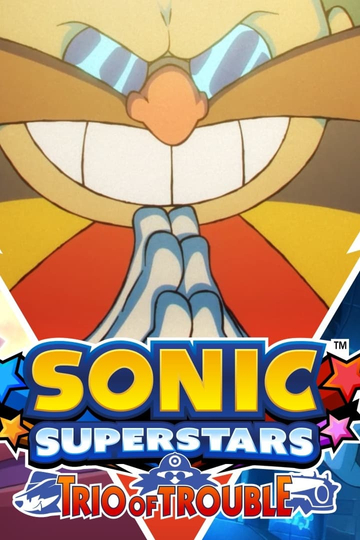 Sonic Superstars: Trio of Trouble Poster