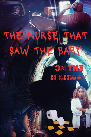 The Nurse That Saw the Baby on the Highway Poster