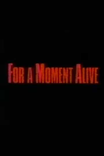 For a Moment Alive Poster