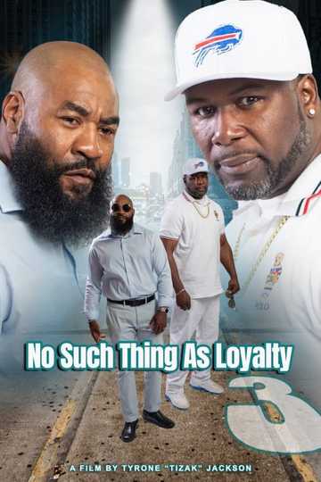 No Such Thing as Loyalty 3 Poster