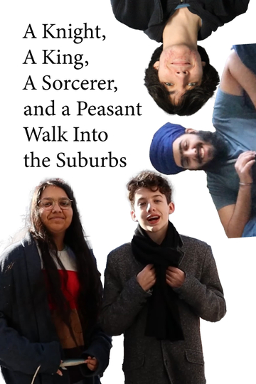 A Knight, a King, a Sorcerer, and a Peasant walk into the Suburbs Poster