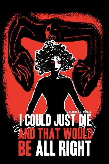 I Could Just Die, and That Would Be Alright Poster