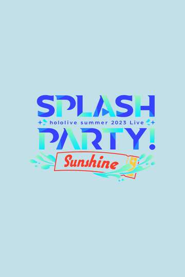 Hololive Summer 2023 3DLIVE Splash Party! Sunshine Poster