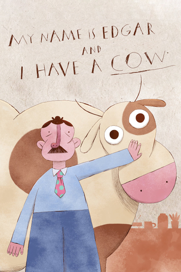 My Name is Edgar and I Have a Cow Poster