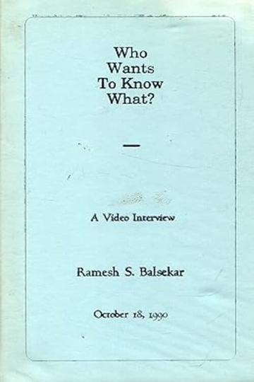 Who Wants to Know What? A Video Interview with Ramesh S. Balsekar Poster