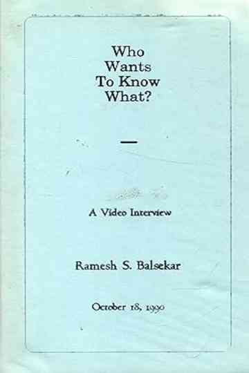 Who Wants to Know What? A Video Interview with Ramesh S. Balsekar