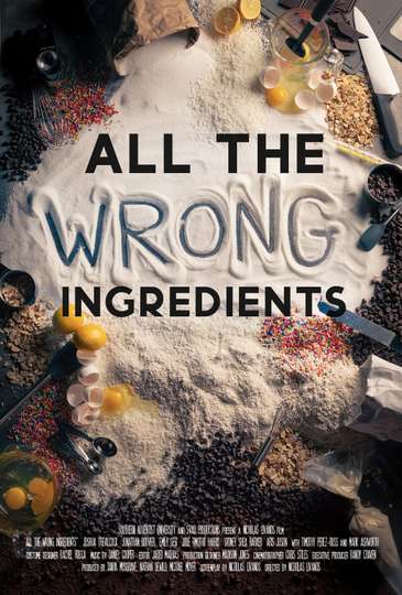All the Wrong Ingredients Poster
