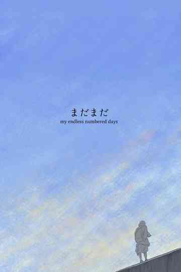 My Endless Numbered Days