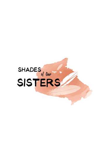 Shades of our Sisters