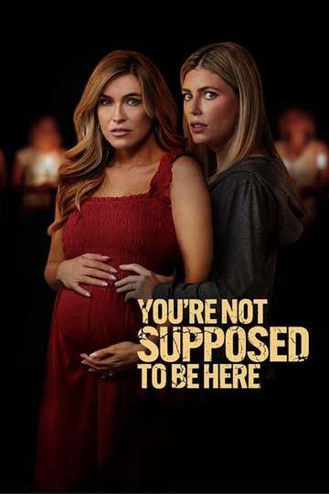 You're Not Supposed to Be Here Poster
