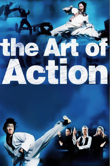 The Art of Action: Martial Arts in the Movies Poster