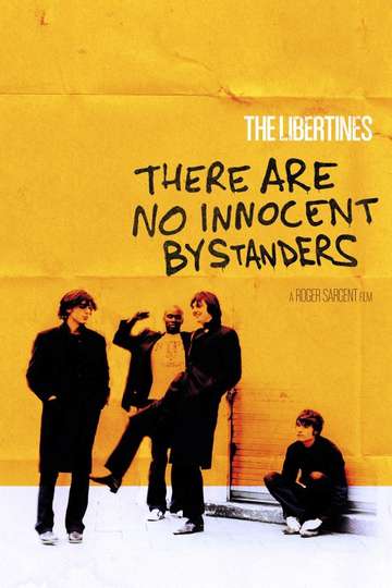 The Libertines: There Are No Innocent Bystanders Poster