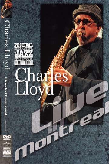 Charles Lloyd - Live in Montreal 2001 Poster