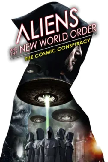 Aliens and the New World Order: The Cosmic Conspiracy