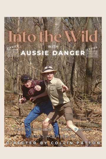 Into the Wild with Aussie Danger Poster