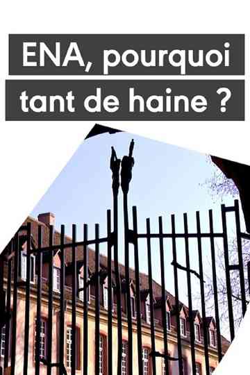 L'ENA - Pourquoi tant de haine ?