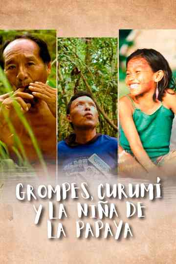 Grompes, Curumí y la niña de la papaya Poster