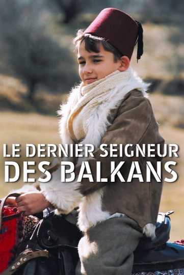 Le Dernier Seigneur des Balkans