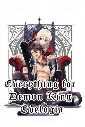 Everything for Demon King Evelogia Poster