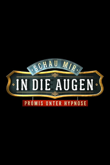 Schau mir in die Augen - Promis unter Hypnose Poster