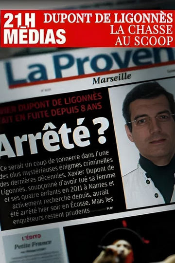 21h médias : Xavier Dupont de Ligonnès, la chasse au scoop Poster