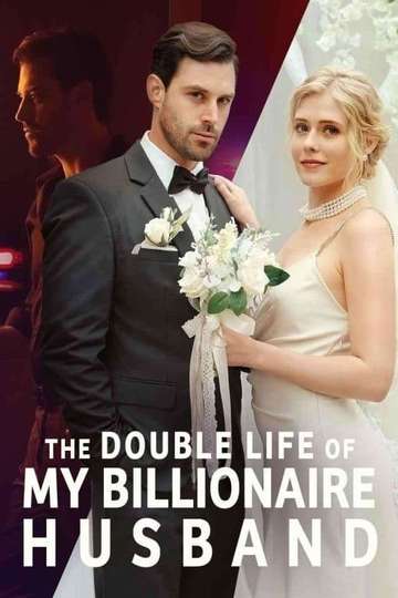 The Double Life of My Billionaire Husband Full Cast Crew Moviefone The Double Life of My Billionaire Husband Full Cast Crew Moviefone
