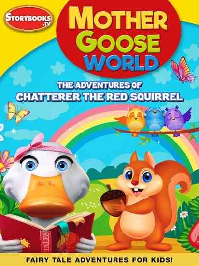 Mother Goose World: The Adventures of Chatterer the Red Squirrel