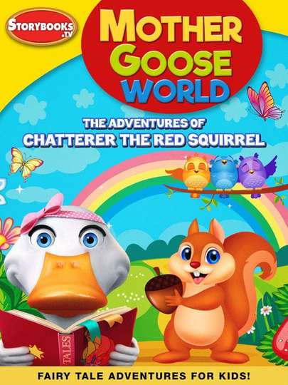 Mother Goose World: The Adventures of Chatterer the Red Squirrel Poster