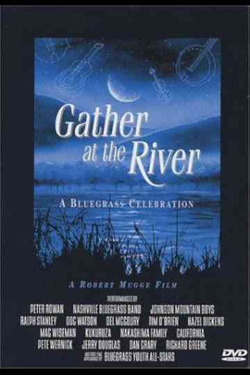 Gather at the River: A Bluegrass Celebration
