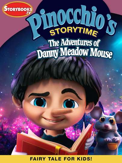 Pinocchio’s Storytime: The Adventures of Danny Meadow Mouse Poster