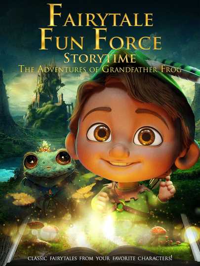 Fairytale Fun Force Storytime: The Adventures of Grandfather Frog Poster