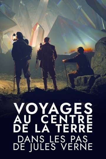 Voyages au centre de la Terre : Dans les pas de Jules Verne Poster