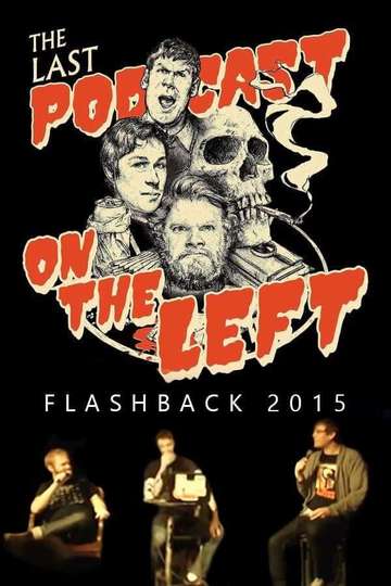 Last Podcast on the Left: Live Flashback 2015 Poster