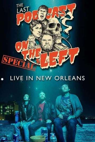Last Podcast on the Left: Live in New Orleans Poster