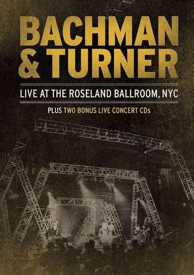 Bachman  Turner  Live at the Roseland Ballroom