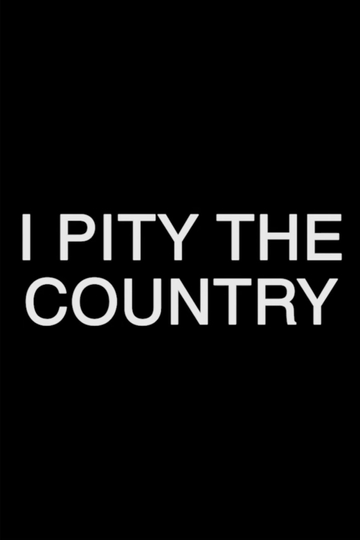 I Pity The Country