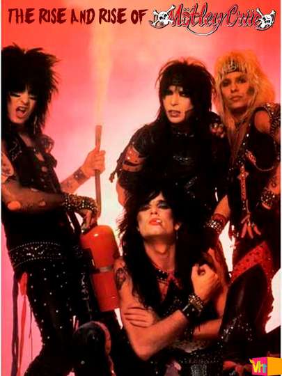 Rise And Rise of Motley Crue