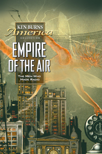 Empire of the Air: The Men Who Made Radio Poster